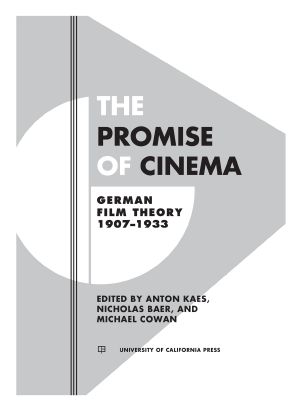 [Weimar and Now: German Cultural Criticism 49] • The Promise of Cinema